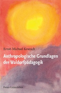 Cover Anthropologische Grundlagen der Waldorfpädagogik