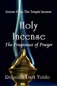 Cover Holy Incense: The Fragrance of Prayer