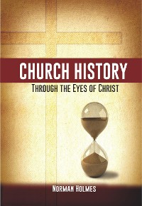 Cover Church History through the Eyes of Christ
