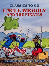 Cover Uncle Wiggily and The Pirates