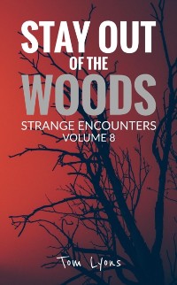 Cover Stay Out of the Woods: Strange Encounters, Volume 8