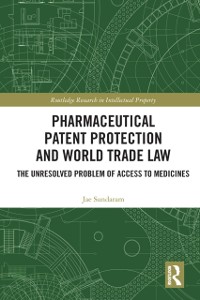 Cover Pharmaceutical Patent Protection and World Trade Law