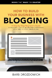 Cover How To Build Your Business With Blogging