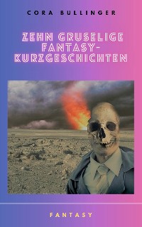 Cover Zehn gruselige Fantasy-Kurzgeschichten