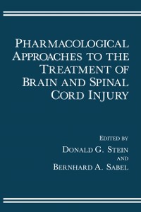 Cover Pharmacological Approaches to the Treatment of Brain and Spinal Cord Injury