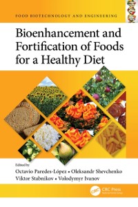 Cover Bioenhancement and Fortification of Foods for a Healthy Diet