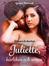 Cover Älskare åt skurkar Juliette, kärleken och sorgen - erotisk novell