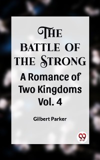 Cover THE BATTLE OF THE STRONG A ROMANCE OF TWO KINGDOMS Vol. 4