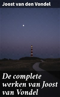 Cover De complete werken van Joost van Vondel