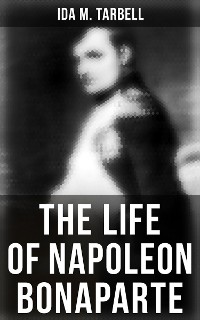 Cover The Life of Napoleon Bonaparte