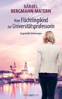 Cover Vom Flüchtlingskind zur Universitätsprofessorin