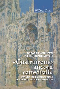 Cover «Costruiremo ancora cattedrali»