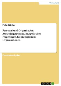 Cover Personal und Organisation. Auswahlgespräche, Biografischer Fragebogen, Koordination in Organisationen
