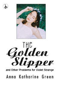 Cover The Golden Slipper and Other Problems for Violet Str...