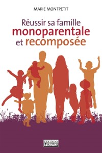 Cover Réussir sa famille monoparentale et recomposée