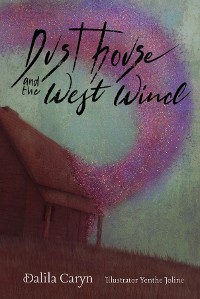 Cover Dust House and the West Wind
