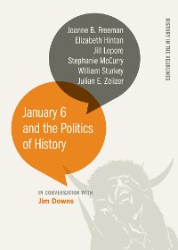 Cover January 6 and the Politics of History