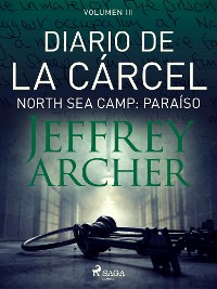 Cover Diario de la cárcel, volumen III - North Sea Camp: Paraíso