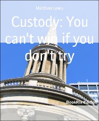 Cover Custody: You can't win if you don't try