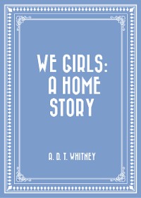 Cover We Girls: a Home Story