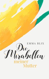 Cover Die Mirabellen meiner Mutter