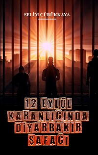 Cover 12 Eylül Karanlığında Diyarbakır Şafağı