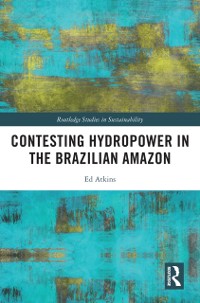 Cover Contesting Hydropower in the Brazilian Amazon