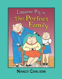 Cover Louanne Pig in The Perfect Family, 2nd Edition