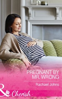 Cover Pregnant By Mr Wrong (Mills & Boon Cherish) (The McKinnels of Jewell Rock, Book 2)