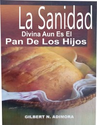 Cover La Sanidad Divina Aun Es El Pan De Los Hijos