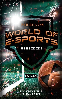 Cover World of E-Sports: Abgezockt