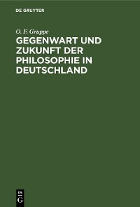 Cover Gegenwart und Zukunft der Philosophie in Deutschland