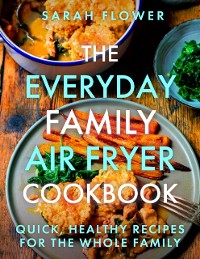 Cover Everyday Family Air Fryer Cookbook