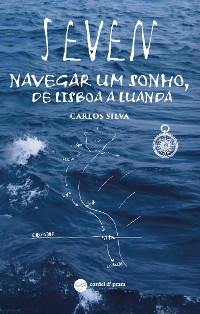 Cover Seven - Navegar um sonho, de Lisboa a Luanda