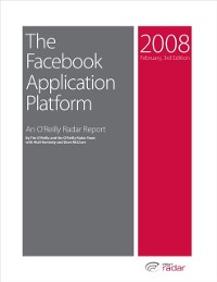 Cover Facebook Application Platform: An O'Reilly Radar Report