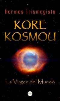 Cover Kore Kosmou (La Virgen del Mundo)