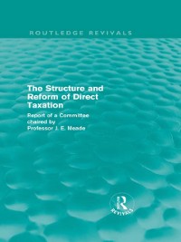 Cover Structure and Reform of Direct Taxation (Routledge Revivals)