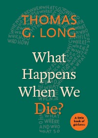 Cover What Happens When We Die?