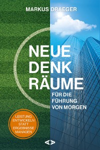 Cover Neue Denkräume für die Führung von morgen