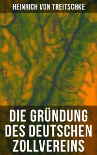 Cover Die Gründung des Deutschen Zollvereins