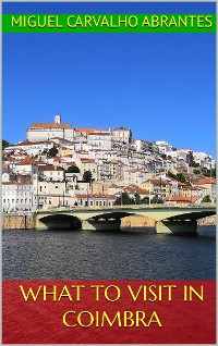 Cover What to Visit in Coimbra