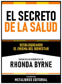 Cover El Secreto De La Salud - Basado En Las Enseñanzas De Rhonda Byrne