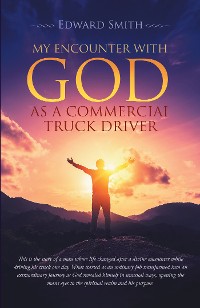 Cover My Encounter With God As A Commercial Truck Driver