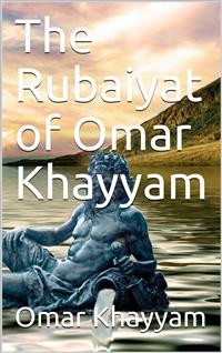 Cover The Rubaiyat of Omar Khayyam