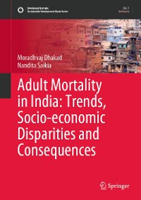 Cover Adult Mortality in India: Trends, Socio-economic Disparities and Consequences