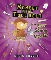 Cover Monkey with a Tool Belt and the Silly School Mystery