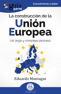 Cover GuíaBurros: La construcción de la Unión Europea