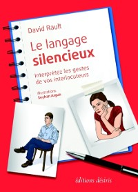 Cover Le langage silencieux - Interprétez les gestes de vos interlocuteurs