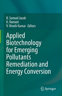 Cover Applied Biotechnology for Emerging Pollutants Remediation and Energy Conversion