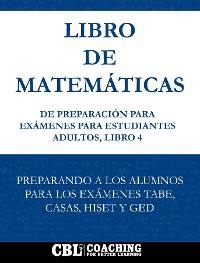 Cover Libro de Matemáticas de Preparación  Para Exámenes Para Estudiantes Adultos, Libro 4